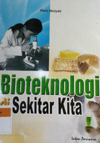 Image of Bioteknologi di Sekitar Kita / Reni Mulyanti